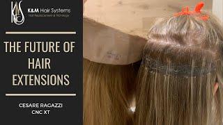 The Future of Hair Extensions: THE CNC XT