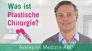 Was ist Plastische Chirurgie? - Medizin ABC | Asklepios