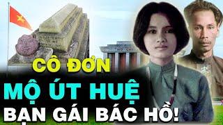 BÍ MẬT LẠ KỲ MỘ ÚT HUỆ - NGƯỜI YÊU DUY NHẤT CỦA BÁC HỒ TRÊN NÚI THỊ VẢI, BÀ RỊA - VŨNG TÀU