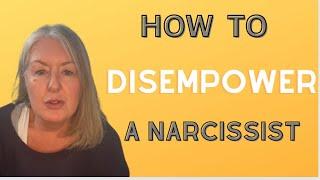 How to Totally Dis-Empower A Narcissist