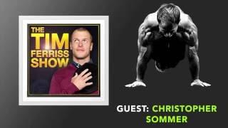The Secrets of Gymnastic Strength Training | Christopher Sommer | The Tim Ferriss Show (Podcast)