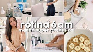 ROTINA MATINAL 06AM ️ realista e PRODUTIVA! ASSISTA PARA TER MOTIVAÇÃO.