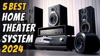 Best Home Theater System 2024 - The Only 5 You Need to Know