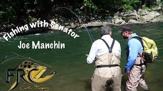 Fly Fishing-Curtis Fleming & Senator Joe Manchin