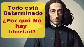 El Determinismo de Spinoza. ¿Podemos ser Libres?