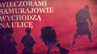 Wieczorami samurajowie wychodzą na ulicę