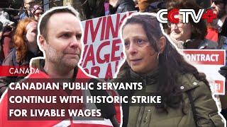 Canadian Public Servants Continue with Historic Strike for Livable Wages