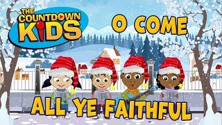 O Come, All Ye Faithful - The Countdown Kids | Kids Songs & Nursery Rhymes | Lyrics Video