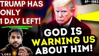 GOD'S WARNING- "TRUMP HAS ONLY 1 DAY LEFT"1 Day Left ~Trump Vs HarrisGod's Message Today | LH~1982