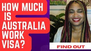 THIS IS HOW MUCH AUSTRALIA WORK VISA WILL COST YOU: Cost of All Australia Work Visas