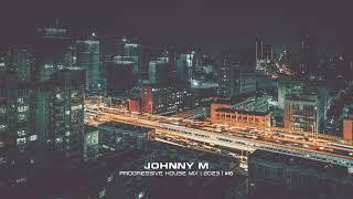 Johnny M - Progressive House Mix | 2023  | #16