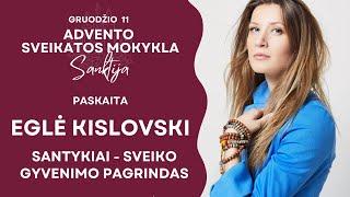 Sveikatos mokykla SANKTIJA. Eglė Kislovski: "Santykiai - sveiko gyvenimo pagrindas'