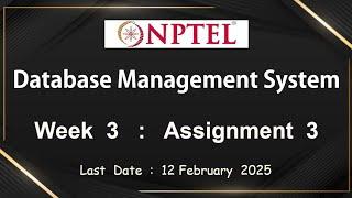 NPTEL Data Base Management System Week 3 Assignment 3 Answers Solution Quiz | Jan 2025