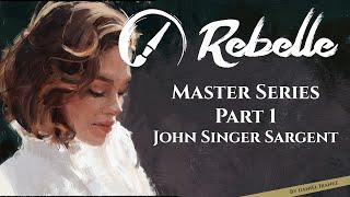 Rebelle Master Series: Paint Like John Singer Sargent - Part 1