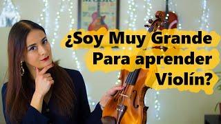 ¿Soy Demasiado Grande Para Aprender a Tocar El Violín? - Tips y Consejos