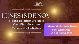 Fiesta de apertura de inscripciones en la Certificación como Terapeuta Holística Lunes 18 de nov