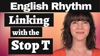 Master the American Accent: How to Link Words Using the Stop T