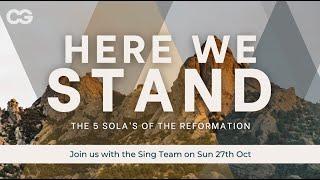 Here We Stand - Sola Gratia (27 Oct) - CG Church Service