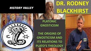 Gnosticism In Plato: From Craftsmen to Creator of the Universe - Dr. Rodney Blackhirst