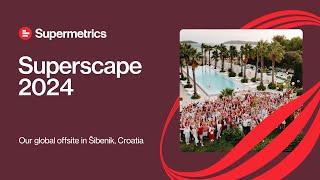 Supermetrics Superscape Offsite | 2024