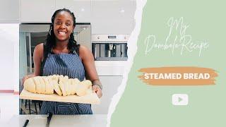 Making Steamed Bread/ #Dombolo  Recipe