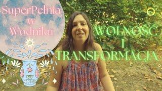 19.08  Super Pełnia Księżyca w Wodniku Transformacja i Wolność Bycia Sobą | Free Flow