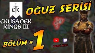 Crusader Kings 3 Oğuz Serisi Bölüm #1 Türk'ün Gücü ! Türkçe Yama