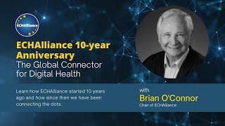 10 years connecting the dots: Brian O'Connor, Chair of the ECHAlliance | The Future