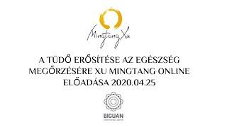 A tüdő erősítése az egészség megőrzésére - Xu Mingtang online előadása - 2020.04.25.