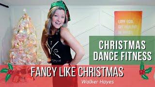 Fancy Like Christmas by Walker Hayes - Dance Fitness Christmas Choreography