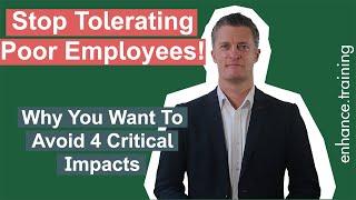 Stop Tolerating Poor Employees   The Team Impact Of Bad Employees