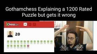 Gothamchess Explaining a 1200 Rated Puzzle but gets it wrong