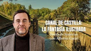 El Canal de Castilla:  la fantasía ilustrada