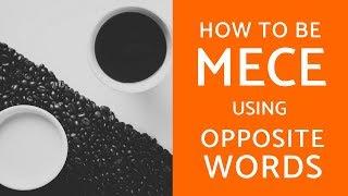 Opposite Words: The 5th Way To Be MECE In Case Interviews