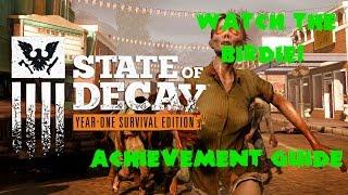 State of Decay: YOSE | Watch The Birdie Achievement Guide