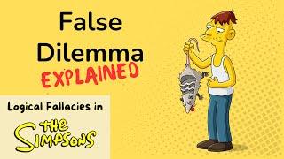 False Dilemma Explained with "The Simpsons" | Logical Fallacies in TV Shows