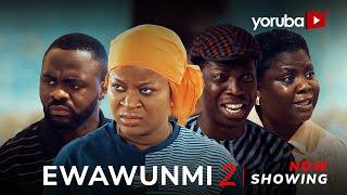 Ewawunmi 2 - Yoruba Movie 2024 Drama Enitan Eniafe, Tunde Aderinoye, Apa, Sidi , Tosin Olaniyan