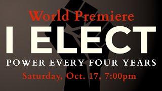 I ELECT: Written by Bill Spring (Premiere Trailer)