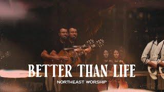 Better Than Life (Live) | Northeast Worship & Trevor Marshall