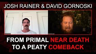 From Primal Near Death to a Peaty Comeback w/ Josh Rainer