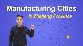 Manufacturing Cities in Zhejiang Province (Part 1, 2018)