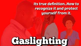 "Gaslighting" How to Recognize it and How to Protect Yourself From it