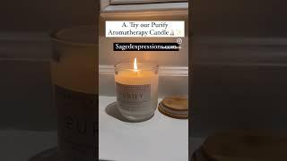 Try our Purify Aromatherapy Candle. Hand-poured & made with natural essential oils 