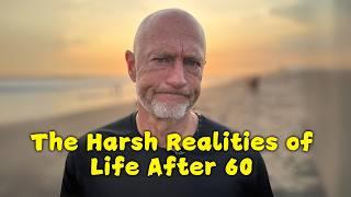 The Harsh Reality of Life After 60