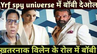 Bobby deol entry in yrf spy universe |  yrf spy universe next movie bobby deol