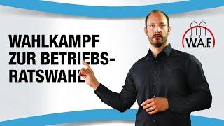 Wahlkampf zur Betriebsratswahl: Ist das überhaupt erlaubt? | Betriebsrat Video