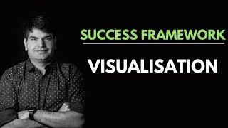 SUCCESS FRAMEWORK 8 - VISUALISATION | Sumit Agarwal | Business Coach