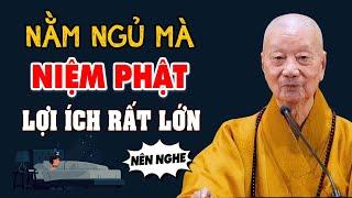 Nằm Ngủ Mà Niệm Phật Lợi Cực Lớn Ít Ai Biết,Nên Tập Ngay Thói Quen Này | Thầy Thích Trí Quảng