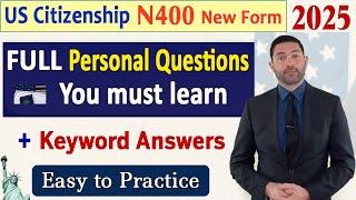 Study Personal Questions & Keyword Answers - New form N400 Information US Citizenship Interview 2025