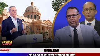 Gobierno poco a poco construye acuerdos reforma